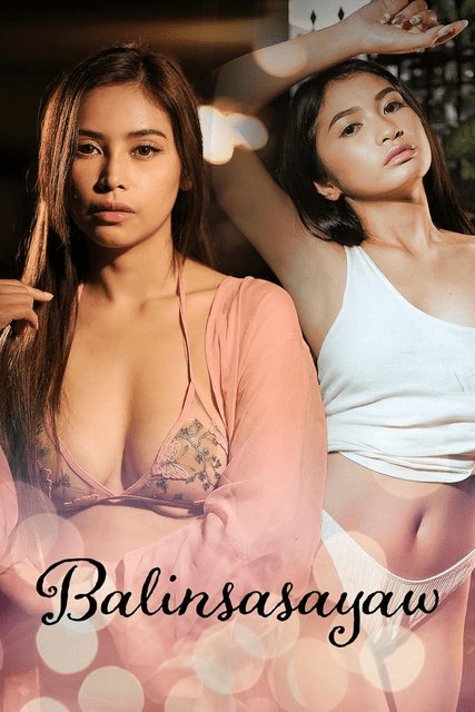 18+ Balinsasayaw (2024) Tagalog Movie 1080p | 720p VMAX HDRip ESubs