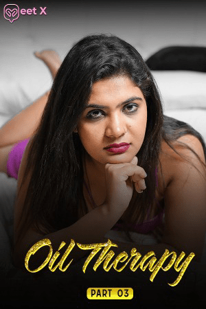 Oil Therapy Part 03 Uncut (2024) MeetX Hindi Hot Short Film 720p HDRip Download