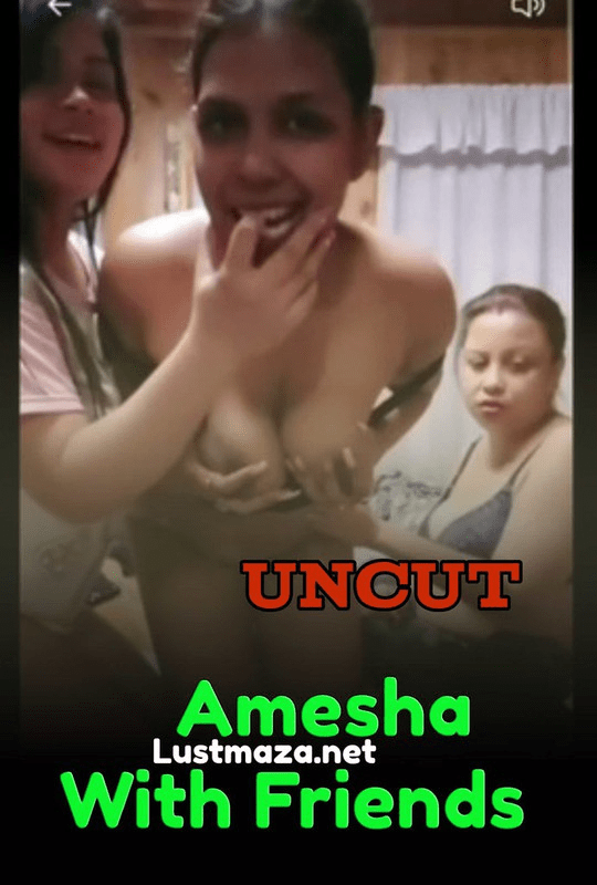 Amesha with Friends (2024) Uncut – Hindi Hot Short Film 720p HDRip Download