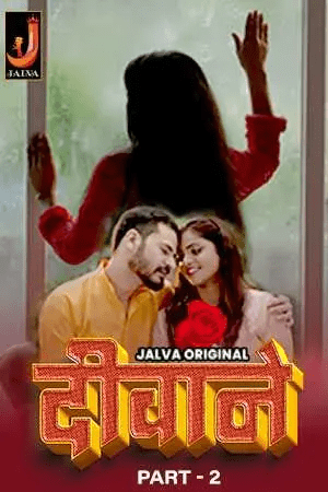 Deewane 2024 Jalva S01 Part 2 Hindi Web Series 1080p | 720p HDRip Download