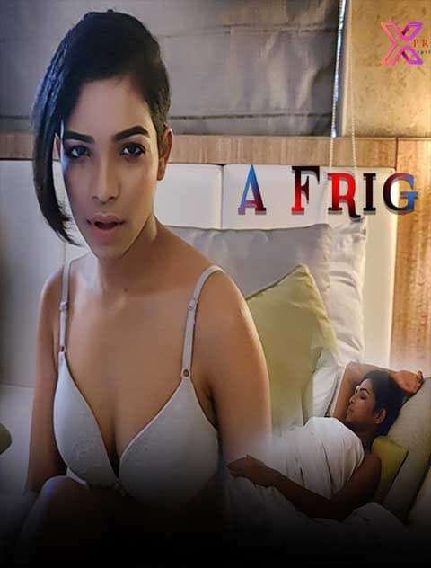 A Frig 2024 Hindi PulsePrime Original Short Film 720p HDRip 150MB Download
