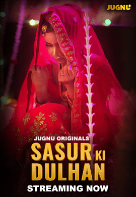 Sasur Ki Dulhan 2024 Jugnu S01 Part 1 Hindi Web Series 1080p | 720p HDRip Download