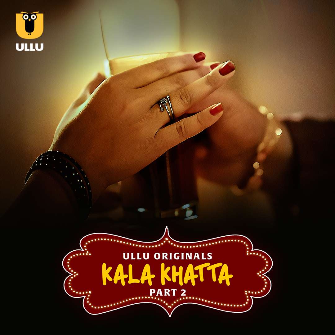 Kala Khatta Part 02 2024 Ullu Hindi Web Series HDRip 1080p | 720p | 480p Download