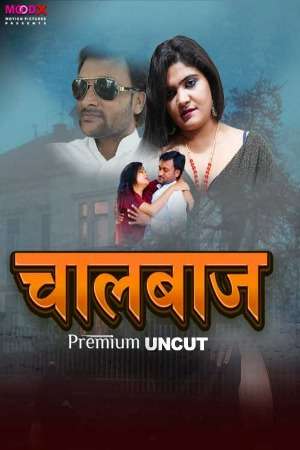 Chaalbaaz Uncut (2024) MoodX Hindi Hot Short Film 720p HDRip Download