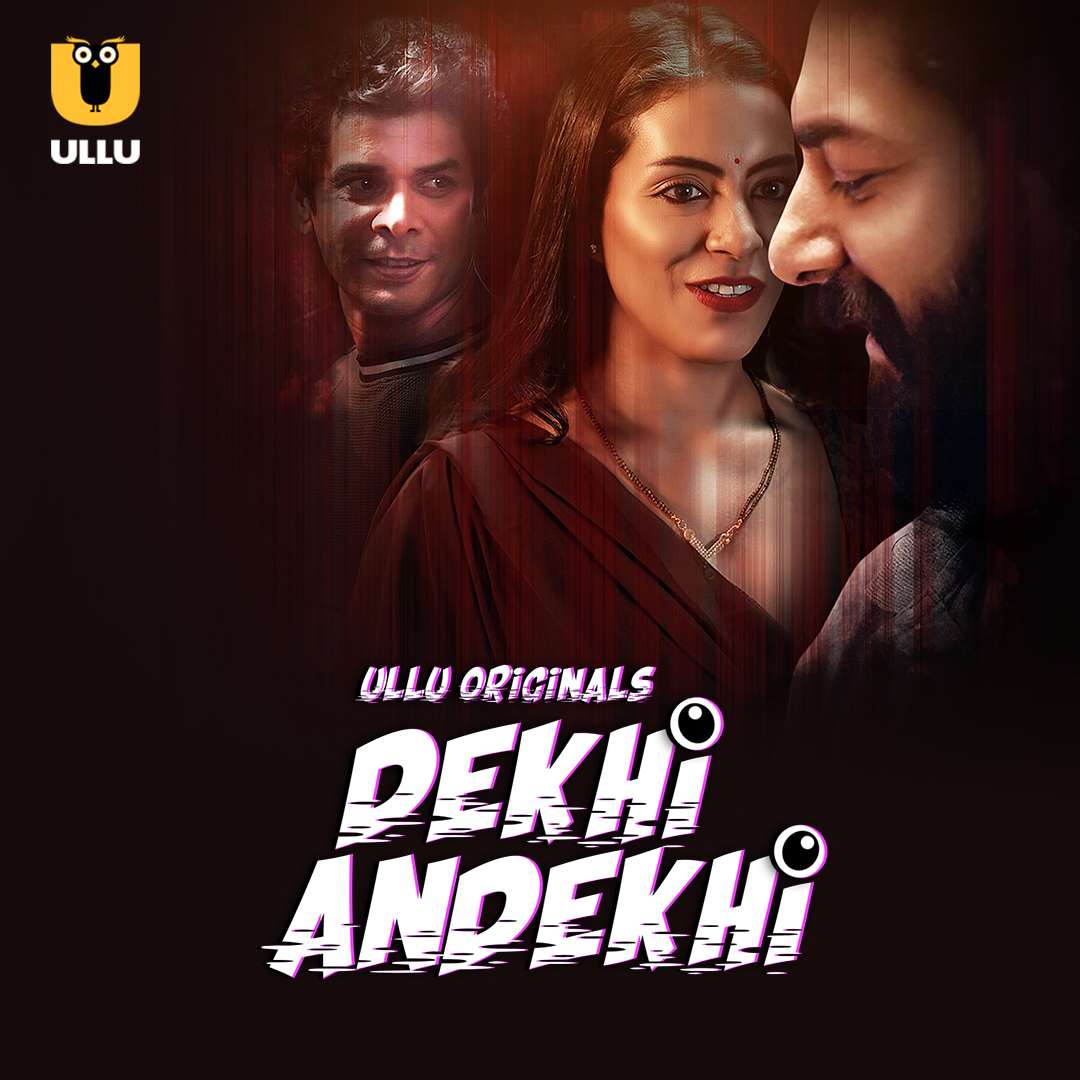 Dekhi Andekhi Part 01 2024 Ullu Hindi Web Series 720p HDRip 300MB Download