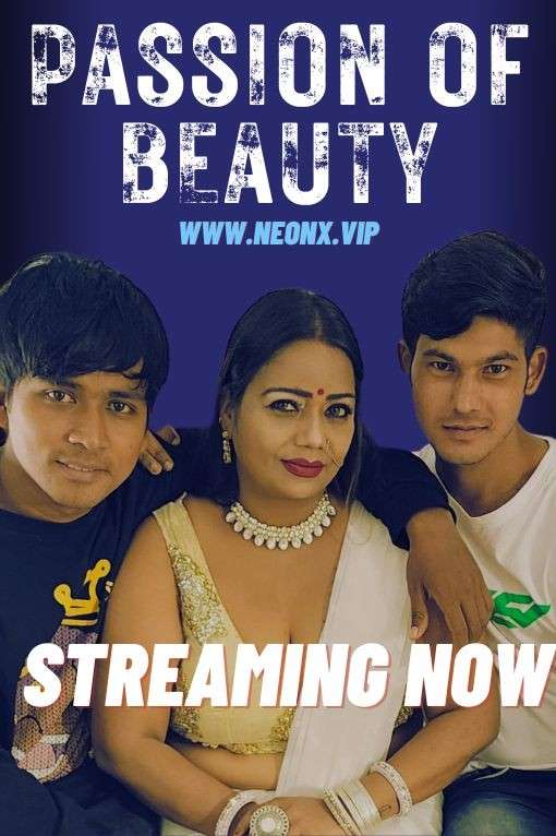 Passion of Beauty 2024 NeonX Hindi Short Film 1080p HDRip 850MB Download