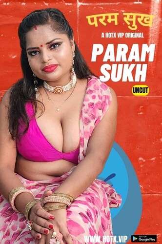 Param Sukh 2024 HotX UNCUT Hindi Short Film 1080p HDRip 650MB Download