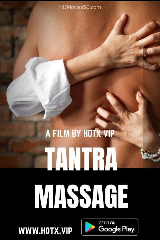 Tantra Massage 2024 HotX Originals Short Film 720p HDRip 350MB Download