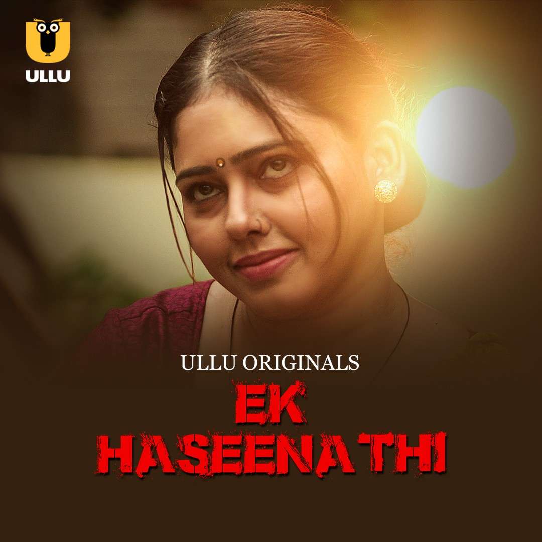 Ek Haseena Thi Part 01 2024 Ullu Hot Web Series HDRip 1080p | 720p | 480p Download