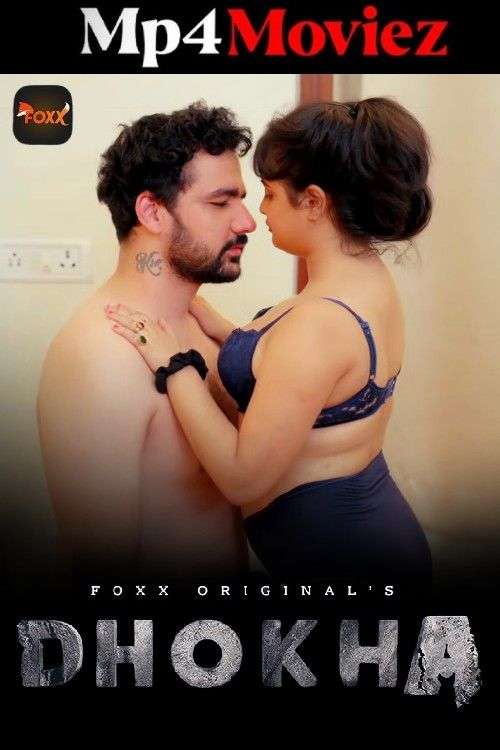 Dhokha 2024 FoxxPrime S01E1 Hindi Web Series 1080p | 720p HDRip Download