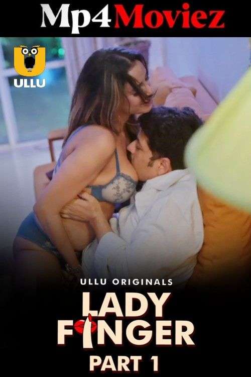 Lady Finger Part 1 2024 Hindi Ullu Web Series 720p HDRip 370MB Download 1filmy4wap