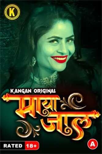 Mayajaal 2024 Kangan S01 Part 01 Hindi Web Series 720p HDRip 400MB 1filmy4wap