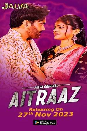 Aitraaz 2024 Jalva Part 1 Hindi Web Series 720p HDRip 350MB 1filmy4wap