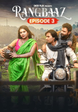 Rangbaaz 2024 DesiFlix S01E03 Hindi Web Series 1080p | 720p HDRip 1fipmy4wap