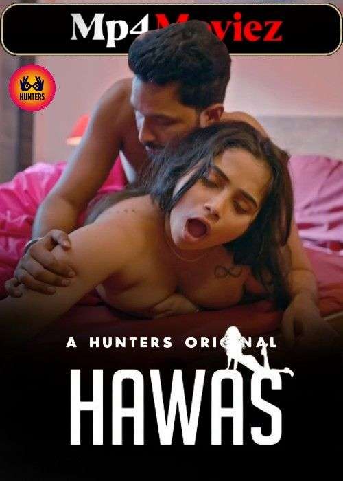 Hawas 2024 Hunters S01E07 Hindi Web Series 720p HDRip 1filmy4wap