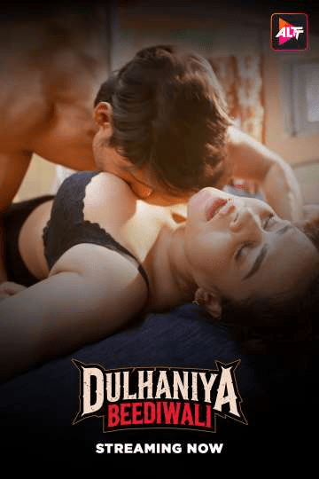 Dulhaniya Beediwali 2025 S01 ALTBalaji E01-04 Hindi Web Series 1080p | 720p