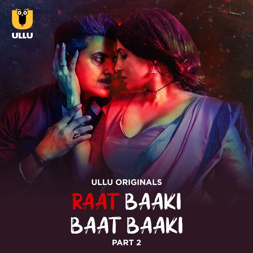 Raat Baaki Baat Baaki Part 02 2025 Ullu Web Series 1080p | 720p | 480p HDRip Download