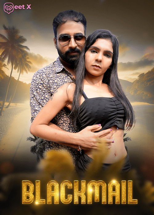 Blackmail 2025 MeetX S01E03 Hindi Web Series 1080p | 720p HDRip Download