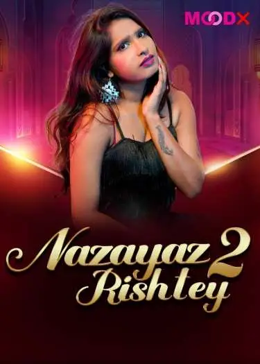 Nazayaz Rishtey 2025 MoodX S01E02 Web Series 1080p | 720p HDRip 1filmy4wap