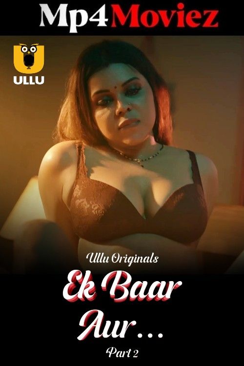 Ek Baar Aur S01E06 2025 Hot Hindi Ullu Web Series 720p HDRip 1Filmy4wap