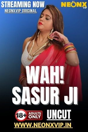 WAH! SASUR JI 2025 Hindi NeonX Short Films 720p HDRip 1Filmy4wap