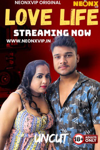 Love Life (2025) NeonX Hindi Hot Short Film 1080p | 720p | 480p HDRip 1Filmy4wap