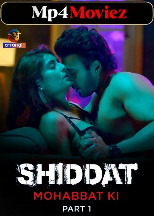 Shiddat Mohabbat Ki 2025 Atrangii Part 01 Hindi Web Series 720p HDRip 1Filmy4wap