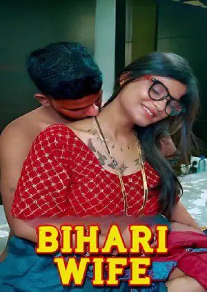 Bihari Wife (2025) Hindi Uncut Hot Short Film 720p HDRip 1Filmy4wap