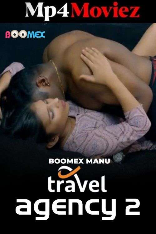 Travel Agency (2025) BoomEX Hindi Hot Short Film 1080p | 720p | 480p HDRip 1Filmy4wap