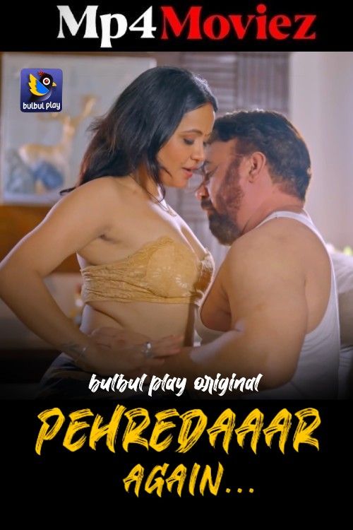 Pehredaaar Again (2025) BulbulPlay Hindi S01E01T03 Hot Series 1080p | 720p | 480p HDRip 1Filmy4wap