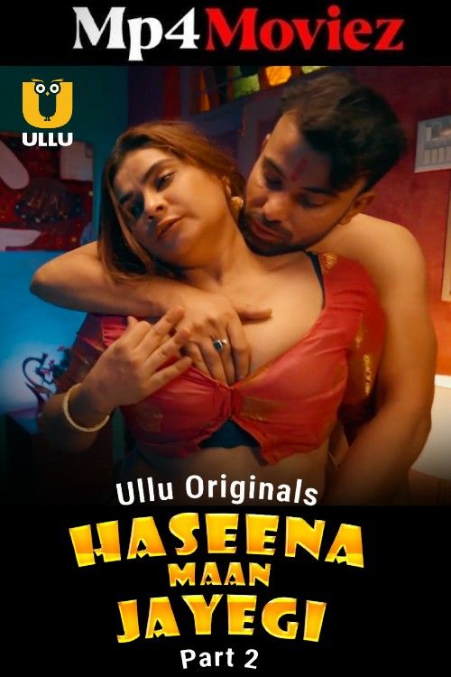 Haseena Maan Jayegi – Part 2 – 2025 Ullu Hindi Web Series 1080p | 720p | 480p HDRip 1Filmy4wap