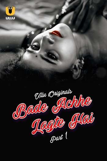  Bade Achhe Lagte Hai (2025) UNRATED Hindi S01 Part 1 Hot Series HDRip | 1080p | 720p | 480p 1Filmy4wap
