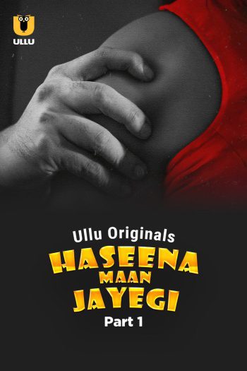  Haseena Maan Jayegi (2025) UNRATED Hindi S01 Part 1 Hot Series HDRip | 1080p | 720p | 480p 1Filmy4wap