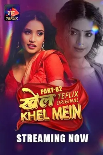  Khel Khel Mein (2025) UNRATED TeFlix Hindi S01E04T05 Hot Series HDRip | 1080p | 720p | 480p 1Filmy4wap
