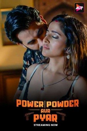 Power Powder Aur Pyar 2025 ALTBalaji Hindi Web Series 1080p | 720p | 480p HDRip 1Filmy4wap