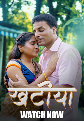 Khatiya (2025) HulChul Hindi S01E[01-03] Hot Series 1080p | 720p | 480p HDRip 1Filmy4wap