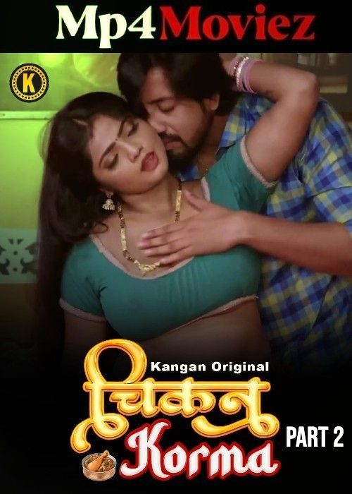 Chikan Corma 2025 Kangan S01 Part 2 Hindi Web Series 1080p | 720p HDRip 1Filmy4wap