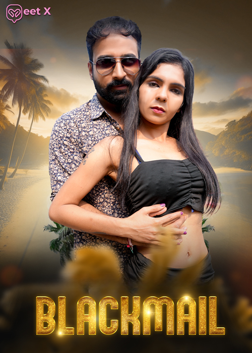 Blackmail 2025 MeetX S01E02 Hindi Web Series 720p HDRip 1Filmy4wap