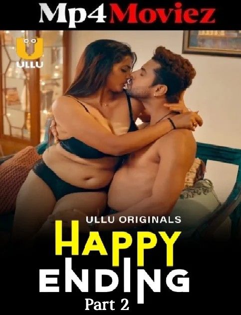 Happy Ending – Part 2 – 2025 Ullu Hindi Web Series 1080p | 720p | 480p HDRip 1Filmy4wap