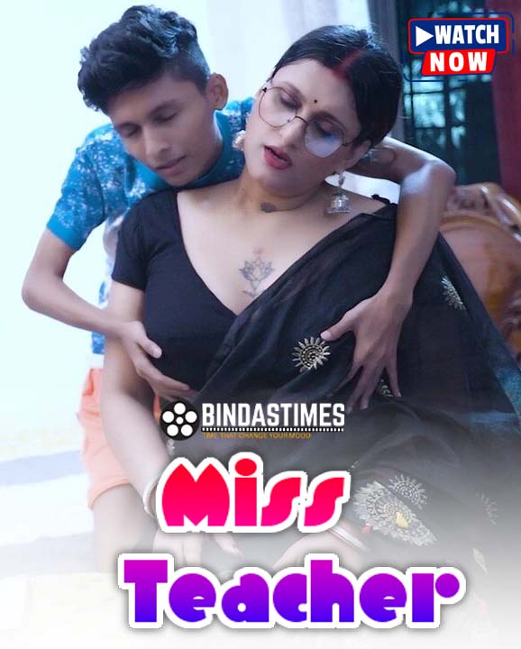 Miss Teacher (2025) Hindi Uncut BindasTimes Hot Short Film 720p HDRip 1Filmy4wap