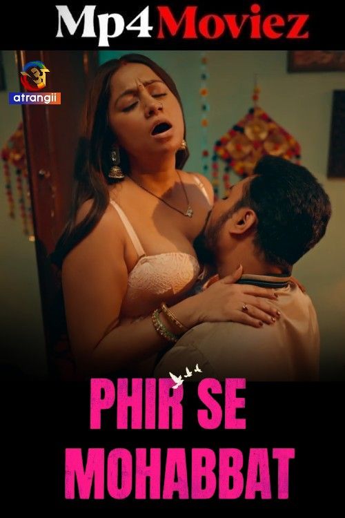 Phir Se Mohabbat (2025) S01 Hindi Complete Atrangii WEB Series 1080p | 720p | 480p HDRip 1Filmy4wap