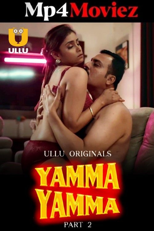 Yamma Yamma Part 2 (2025) S01 Hindi Ullu Web Series 1080p | 720p | 480p HDRip 1Filmy4wap