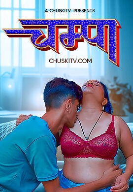Champa 2025 Chuskitv Hindi Hot Short Film 720p HDRip | 1Filmy4wap