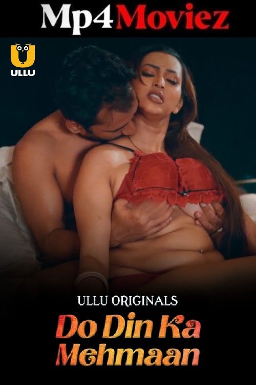 Do Din Ka Mehmaan 2025 Part 2 Ullu Hindi Web Series 1080p | 720p | 480p HDRip | 1Filmy4wap