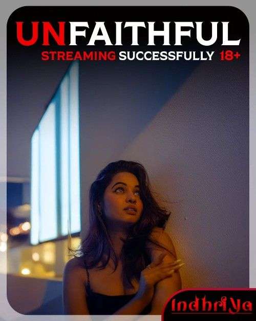 Unfaithful 2025 Indhriya Hindi Hot Short Film 720p HDRip | 1Filmy4wap
