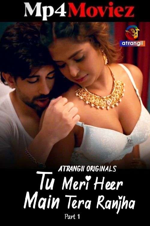 Tu Meri Heer Main Tera Ranjha (2025) Hindi S01 Part 1 Hot Series 1080p | 720p | 480p HDRip | 1Filmy4wap