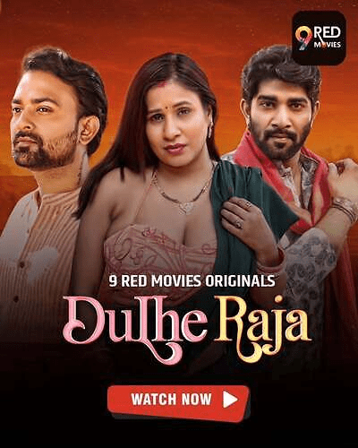 Dulhe Raja 2025 9RedMovies S01E09T10 Hindi Web Series 1080p | 720p HDRip | 1Filmy4wap