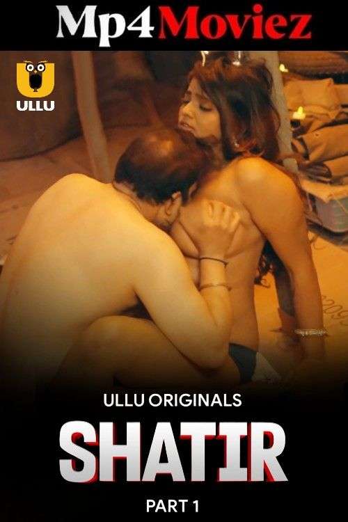 Shatir S01EP02 2025 Ullu Hindi Web Series 720p HDRip | 1Filmy4wap