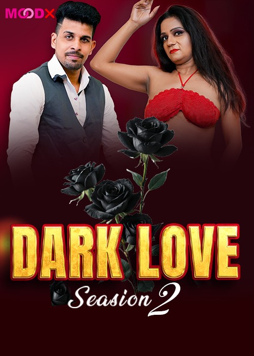 Dark Love 2025 MoodX S02E01 Web Series 1080p | 720p HDRip | 1Filmy4wap